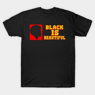 BLACK IS BEAUTIFUL T-Shirt